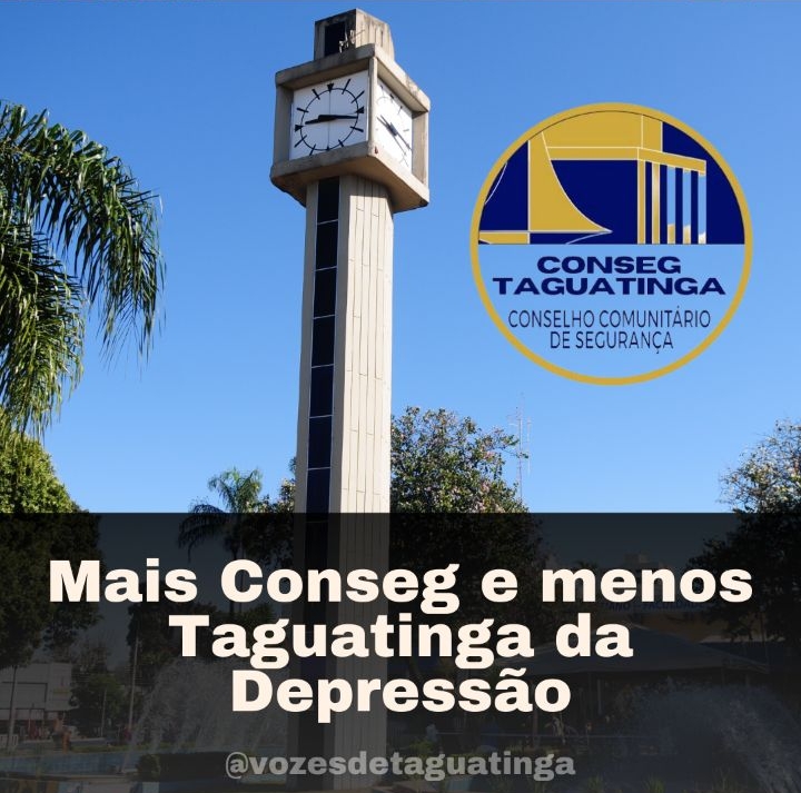 Mais Conseg e menos Taguatinga da Depressão